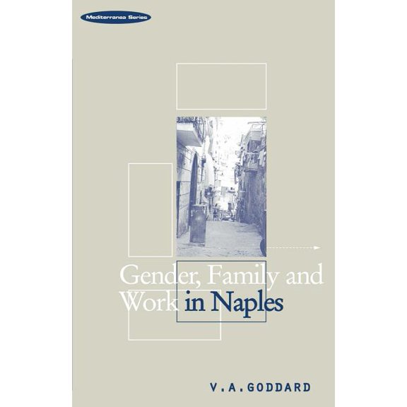 Mediterranea Gender, Family and Work in Naples, (Paperback)