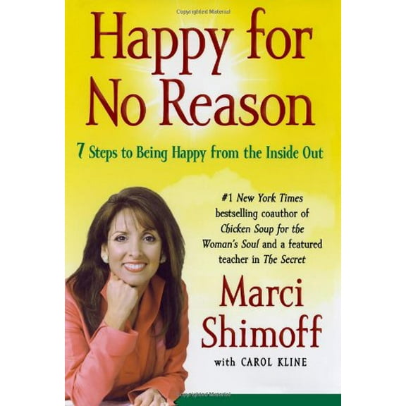 Happy for No Reason: 7 Steps to Being Happy from the Inside Out (Hardcover) by Marci Shimoff, Carol Kline