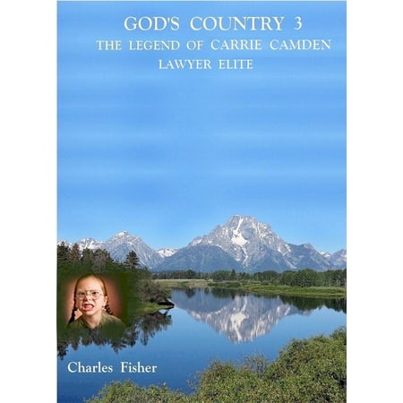 God's Country 3 The Legend of Carrie Camden: Lawyer Elite - (Best Lawyer In The Country)