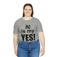 thumbnail image 4 of Amputee Humor TShirt “No is my yes v1” motivational and inspirational shirt, 4 of 5