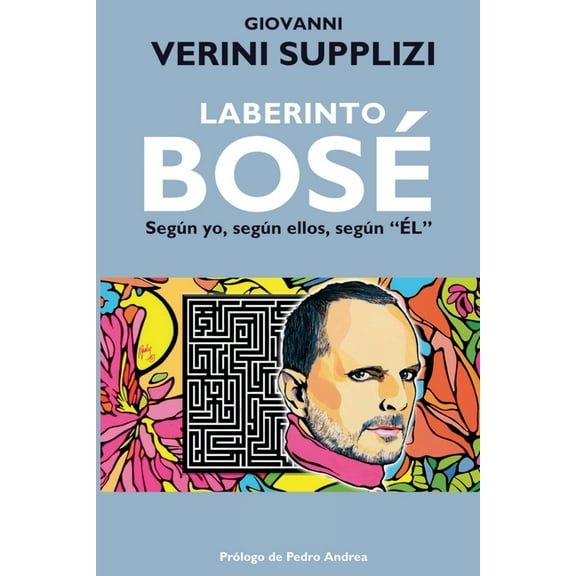 Laberinto Bosé - Según yo, según ellos, según "ÉL", (Paperback)