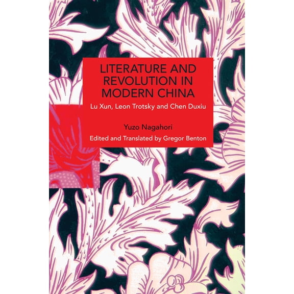 Historical Materialism Literature and Revolution in Modern China, (Paperback)