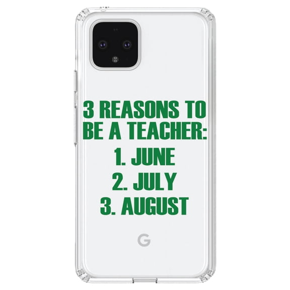 DistinctInk Clear Shockproof Hybrid Case for Google Pixel 4 (6.1" Screen) - TPU Bumper Acrylic Back Tempered Glass Screen Protector - Reasons to be a Teacher June July August
