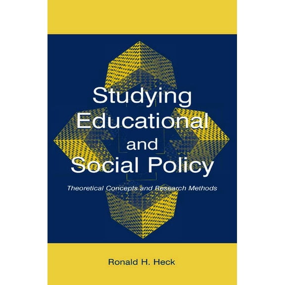 Sociocultural, Political, and Historical Studying Educational and Social Policy: Theoretical Concepts and Research Methods, (Hardcover)