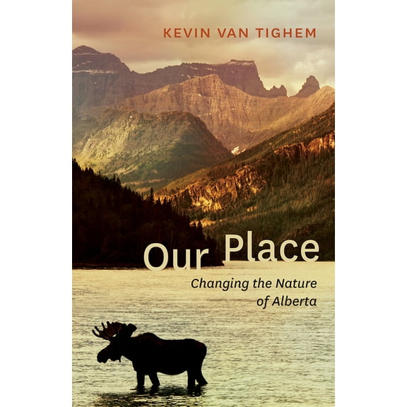 Our Place: Changing the Nature of Alberta, (Paperback)