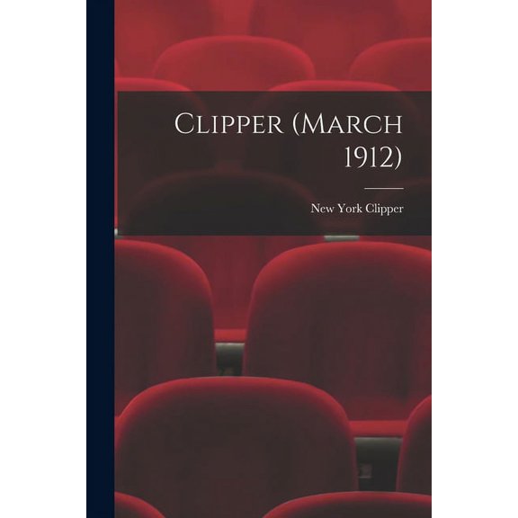 Clipper (March 1912) (Paperback)