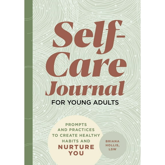 Pre-Owned Self-Care Journal for Young Adults: Prompts and Practices to Create Healthy Habits and Nurture You, (Paperback)