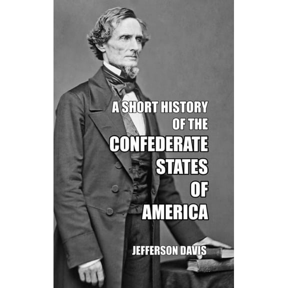 A Short History of the Confederate States of America, (Hardcover)