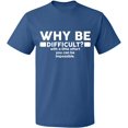 thumbnail image 1 of Unisex T-Shirt, Why Be Difficult, Slim Fit, Short Sleeve Sweater - Indigo Blue Small, 1 of 2