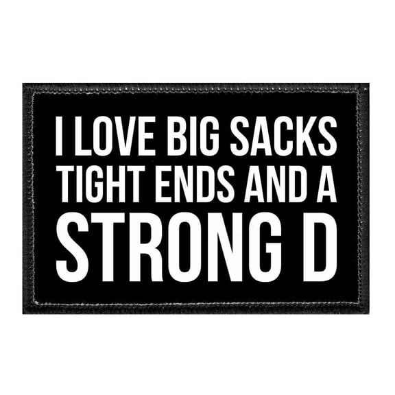 I Love Big Sacks, Tight Ends And A Strong D - Removable Patch