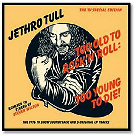 Too Old to Rock N Roll: Too Young to Die (Best Old School Rock)