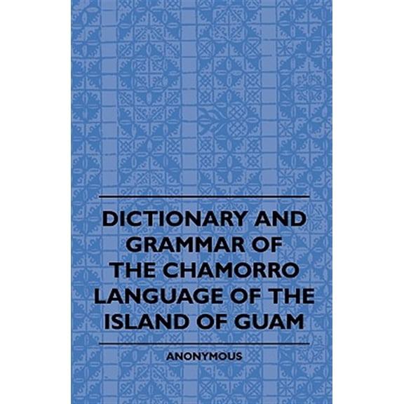 Pre-Owned Dictionary and Grammer of the Chamorro Language of the Island of Guam