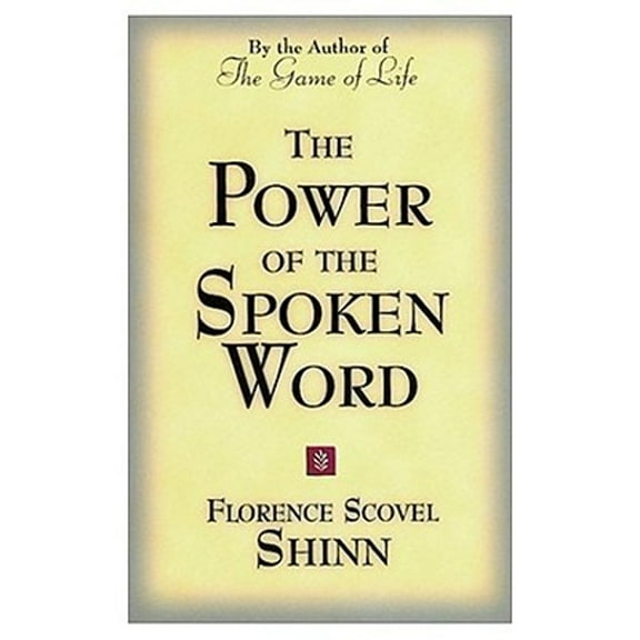 Pre-Owned The Power of the Spoken Word: Teachings of Florence Scovel Shinn (Paperback) 0875162606 9780875162607