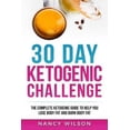 thumbnail image 2 of 30 Day Ketogenic Challenge: The Complete Ketogenic Guide to Help You Lose Weight and Burn Body Fat, 2 of 2