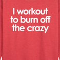 thumbnail image 2 of Instant Message - Workout To Burn Off The Crazy - Women's Lightweight French Terry Pullover, 2 of 6