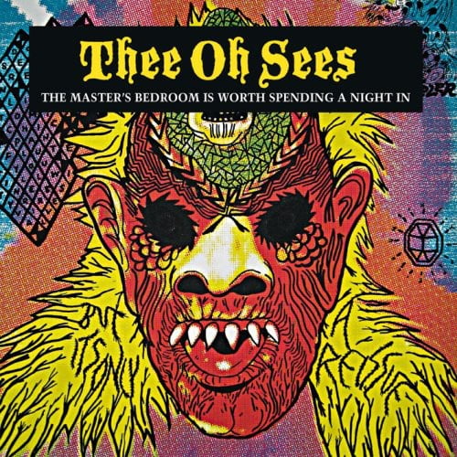 Thee Oh Sees Master S Bedroom Is Worth Spending A Night In Vinyl Walmart Com Thee Oh Sees Master S Bedroom Is Worth Spending A Night In Vinyl Walmart Com