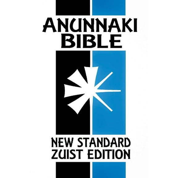 Anunnaki BIble: The Cuneiform Scriptures (New Standard Zuist Edition - Pocket Version), (Paperback)