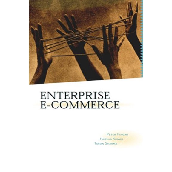 Pre-Owned Enterprise E-Commerce: The Software Component Breakthrough for Business-To-Business Commerce (Hardcover) 0929652118 9780929652115