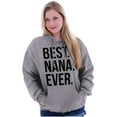 thumbnail image 5 of Best Nana Ever Grandmother Grandma Hoodie Sweatshirt Women Brisco Brands S, 5 of 6