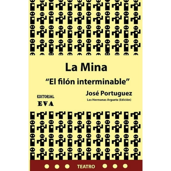 Dramaturgia: Mente, Escenario Y Corazón.: La Mina : El filón interminable (Paperback)