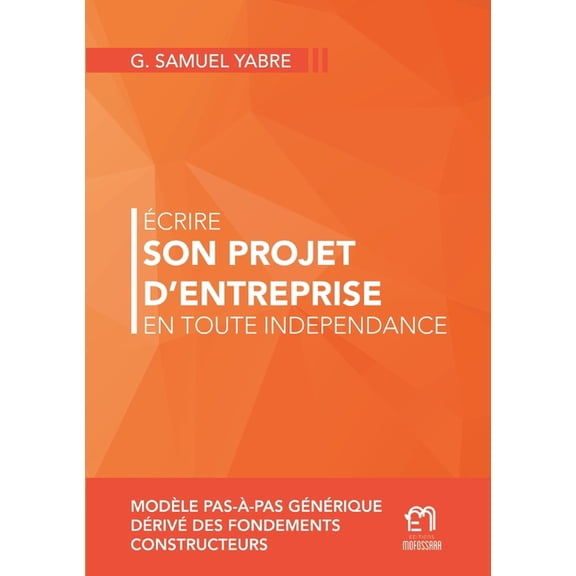 Ecrire son projet d'entreprise en toute indépendance, (Paperback)