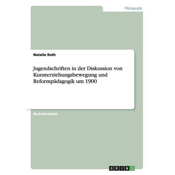 Jugendschriften in der Diskussion von Kunsterziehungsbewegung und Reformpädagogik um 1900 (Paperback)