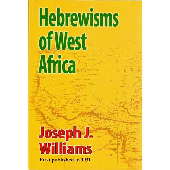 Hebrewisms of West Africa: From the Nile to the Niger with the Jews (Paperback)