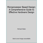 Angle View: Microprocessor Based Design: A Comprehensive Guide to Effective Hardware Design, Used [Hardcover]