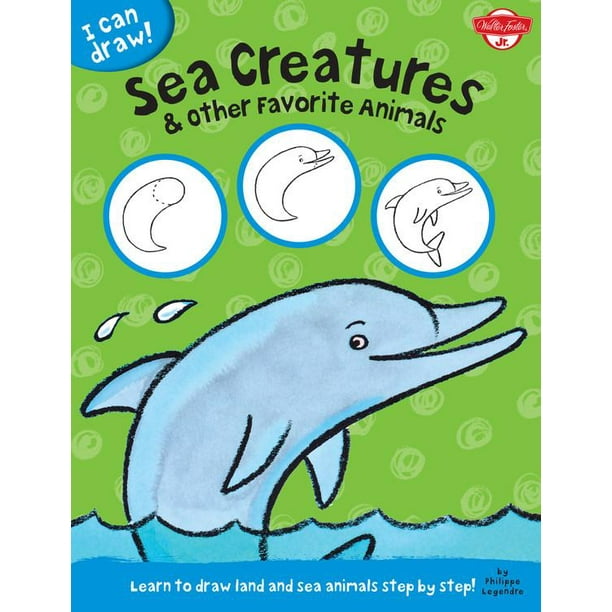 i-can-draw-sea-creatures-other-favorite-animals-learn-to-draw-land