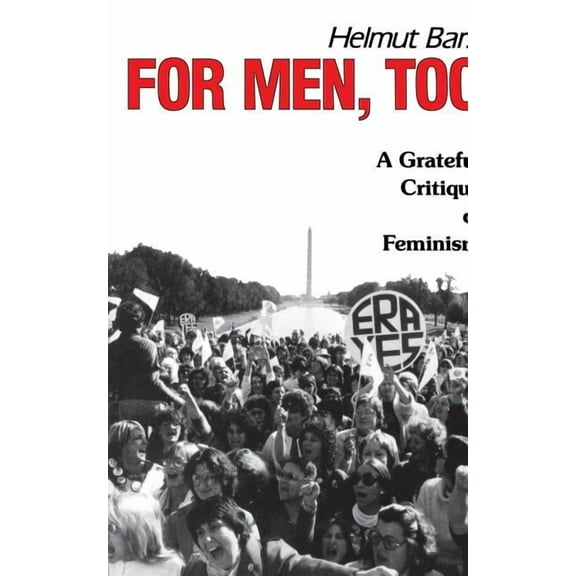 For Men, Too: A Grateful Critique of Feminism (Paperback)