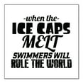 thumbnail image 1 of DistinctInk Custom Bumper Sticker - 4" x 4" Decorative Decal - White Background - When Ice Caps Melt Swimmer Rule the World, 1 of 2