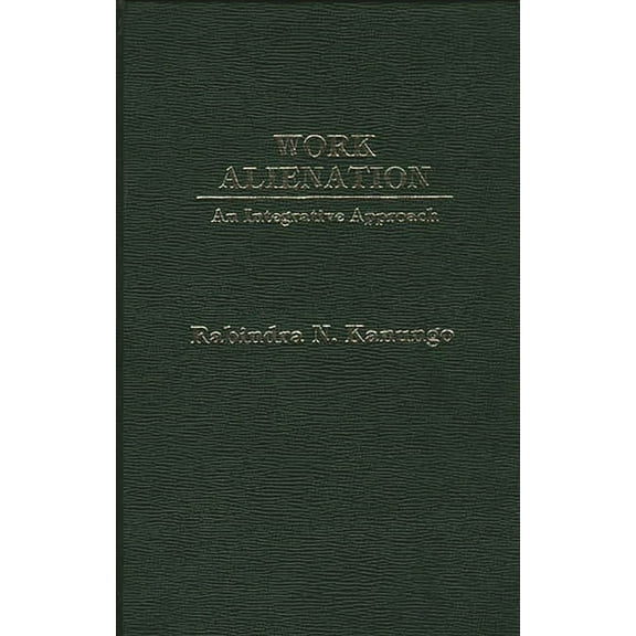 Work Alienation: An Integrative Approach, (Hardcover)