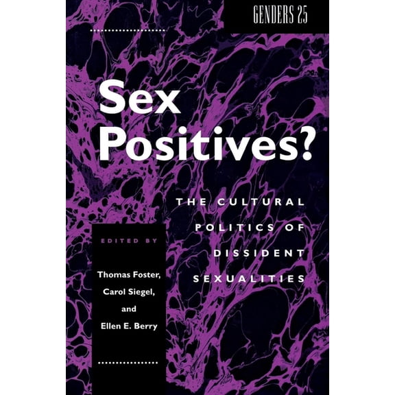 Sex Positives?: Cultural Politics of Dissident Sexualities, (Paperback)