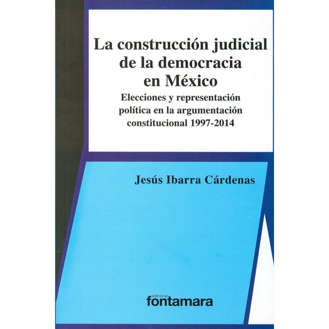 La construcción judicial de la democracia en México, de Jes