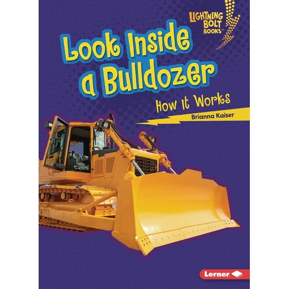 Lightning Bolt Books (R) -- Under the Ho Look Inside a Bulldozer: How It Works, (Paperback)