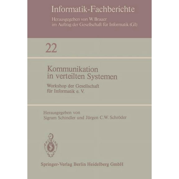 Informatik-Fachberichte Kommunikation in Verteilten Systemen: Workshop Der Gesellschaft Für Informatik E.V., 3.-4. Dezember 1979, Berlin, Book 22, (Paperback)