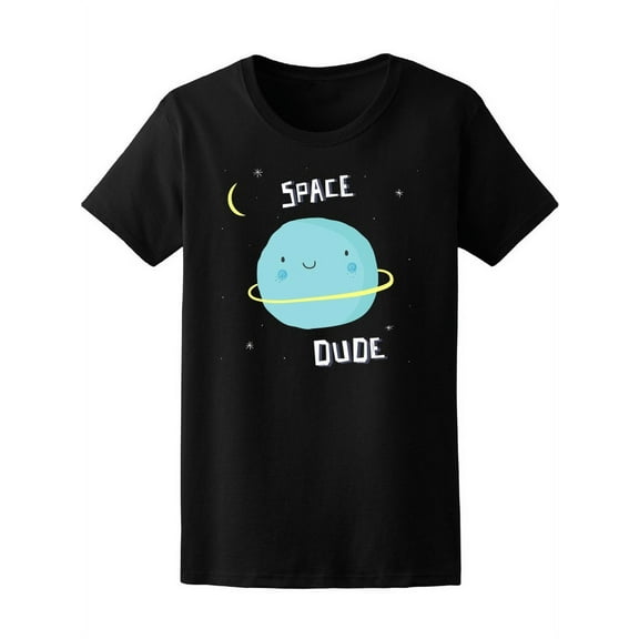 Cute Planet Space Dude T-Shirt Women -Image by Shutterstock, Female Small