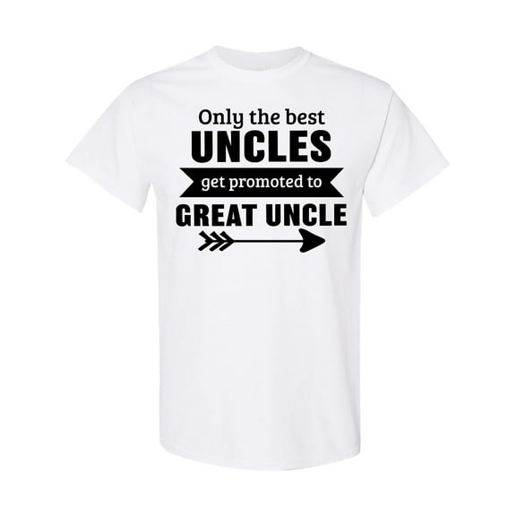 Inktastic Only the Best Uncles Get Promoted to Great Uncle T-Shirt