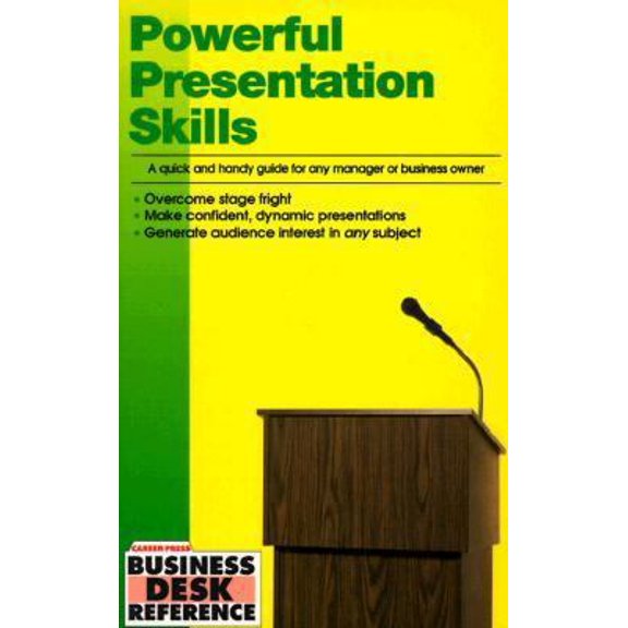 Pre-Owned Powerful Presentation Skills: A Quick and Handy Guide for Any Manager or Business Owner (Business Desk Reference) (Paperback) 1564141098 9781564141095