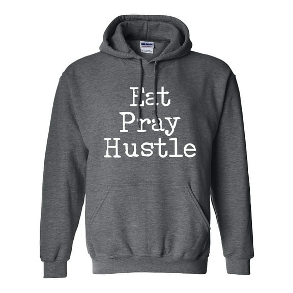 Eat Pray Hustle Adult Hooded Sweatshirt