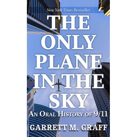 Pre-Owned The Only Plane in the Sky: An Oral History of 9/11 (Library Binding) 1432877216 9781432877217