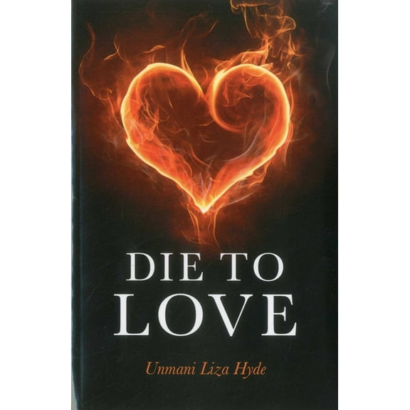 Die to Love: And Awaken to Who You Really Are, (Paperback)