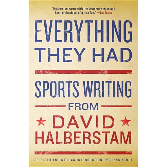 Everything They Had: Sports Writing from David Halberstam, (Paperback)