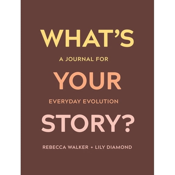 Pre-Owned What's Your Story?: A Journal for Everyday Evolution (Paperback) 1683643607 9781683643609