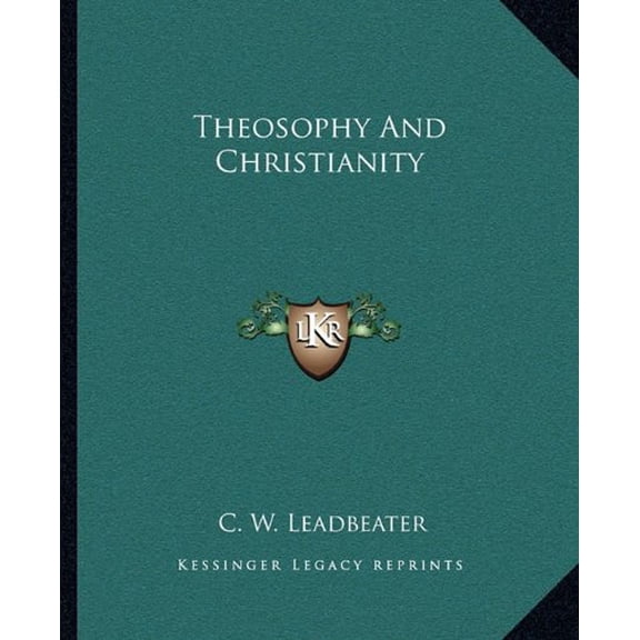 Theosophy And Christianity Paperback 1162888660 9781162888668 C. W. Leadbeater
