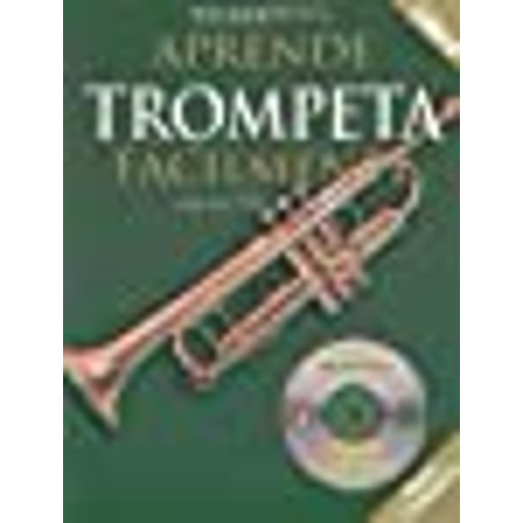 Primer Nivel: Aprende Trompta Facilmente: (Édition Espagnole de la Première Étape - Apprenez-Vous à Trompette)