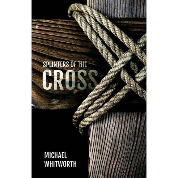Splinters of the Cross, (Paperback)