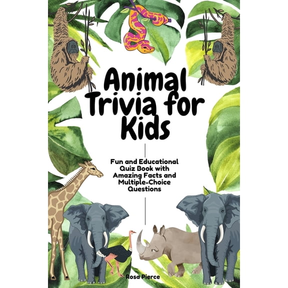Animal Trivia for Kids: Fun and Educational Quiz Book with Amazing Facts and Multiple-Choice Questions, (Paperback)