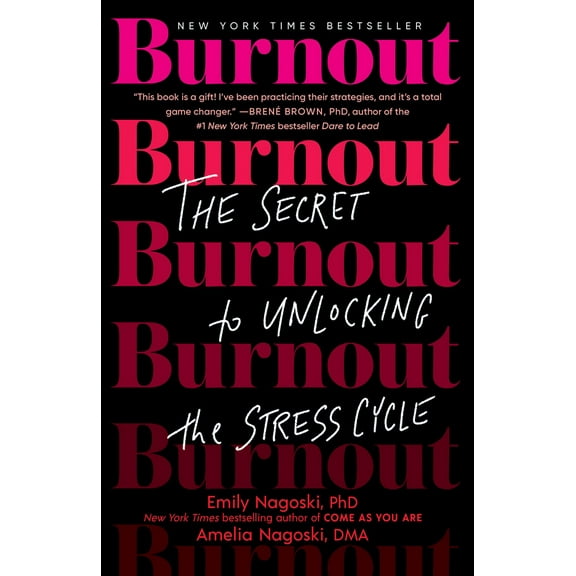 Pre-Owned Burnout: The Secret to Unlocking the Stress Cycle (Paperback) 1984818325 9781984818324