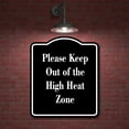 thumbnail image 2 of Please Keep Out of the High Heat Zone BLACK Aluminum Composite Sign 20''x24'', 2 of 9